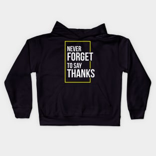 Never Forget To Say Thanks Kids Hoodie